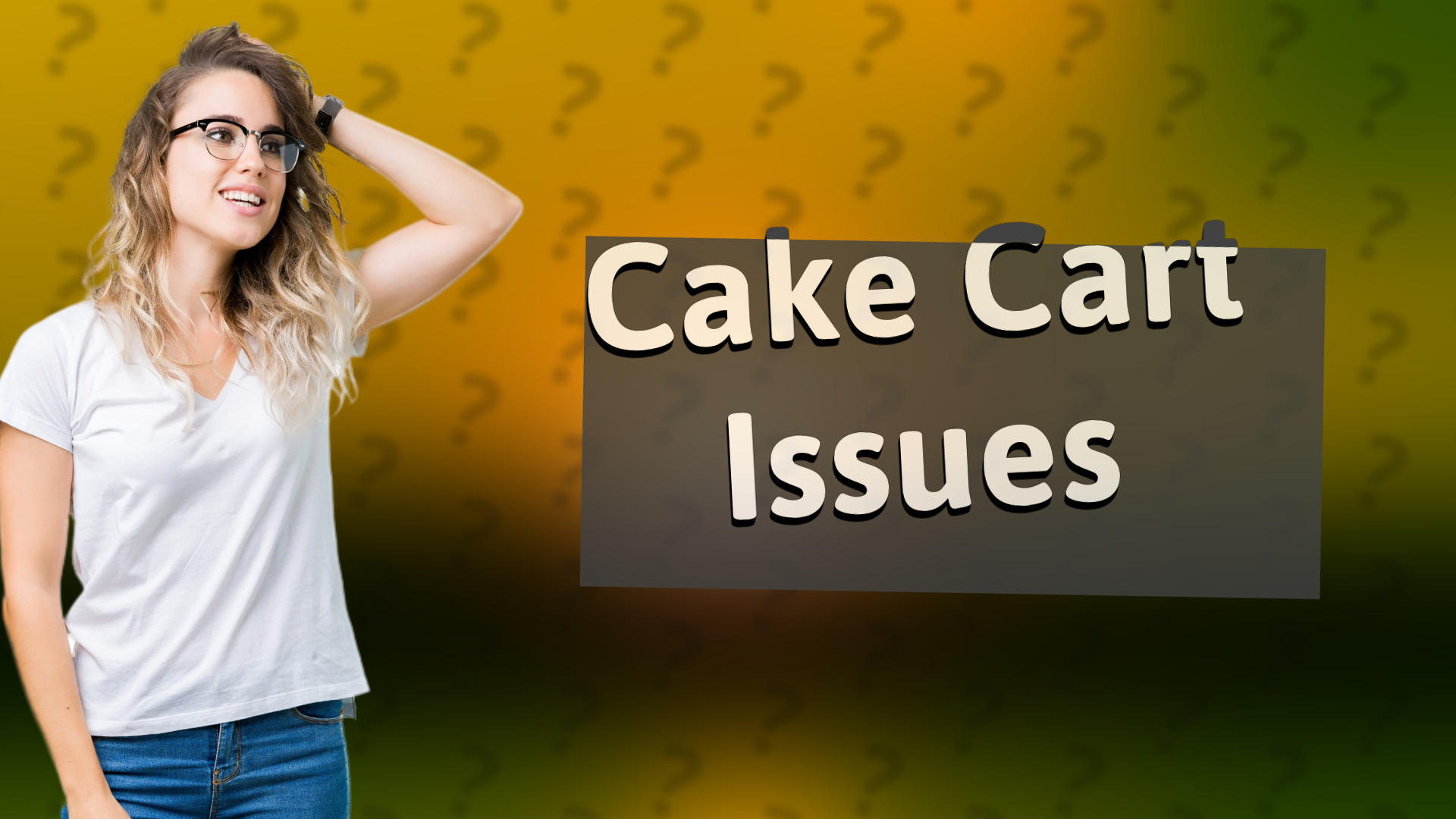 Cake Cart Issues