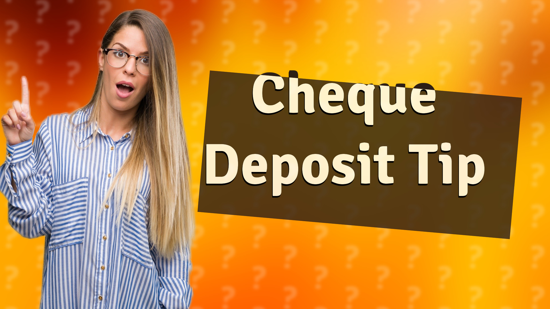 Cheque Deposit Tip