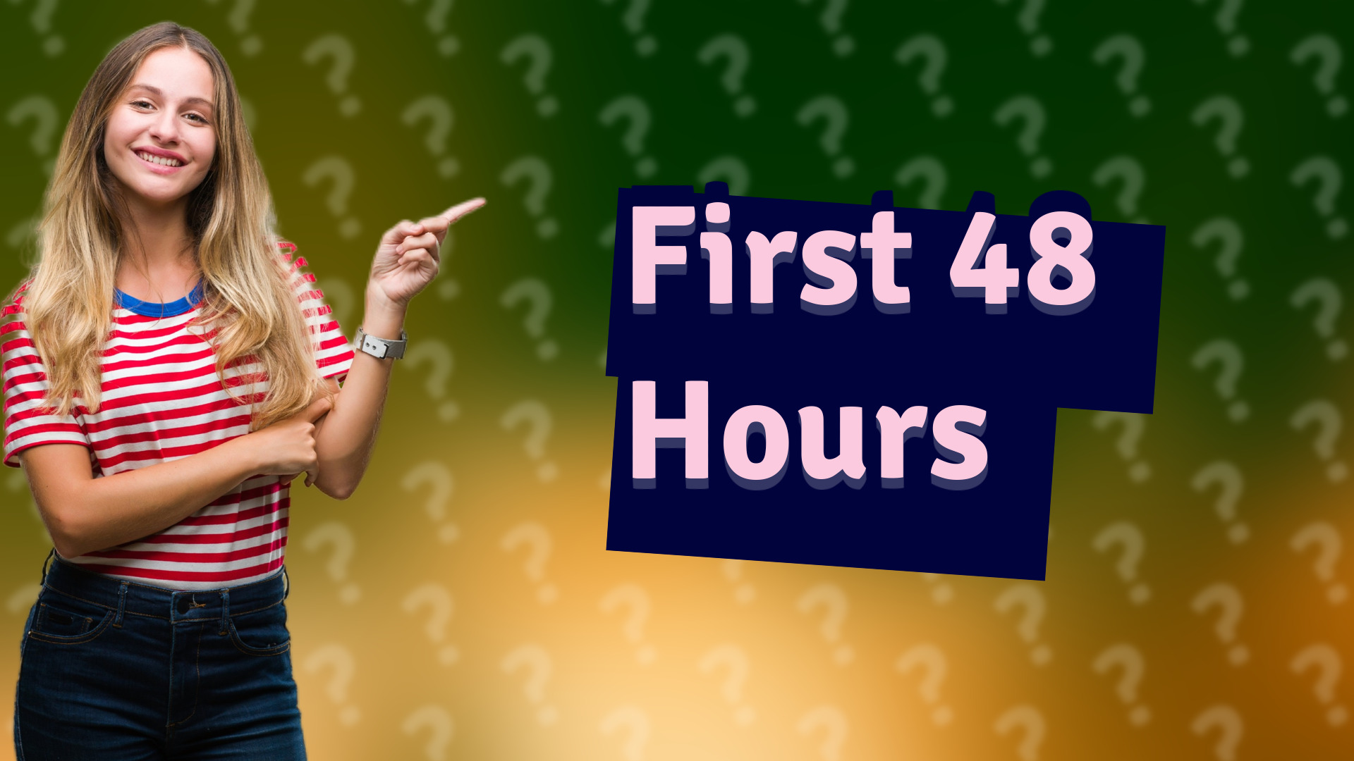 First 48 Hours