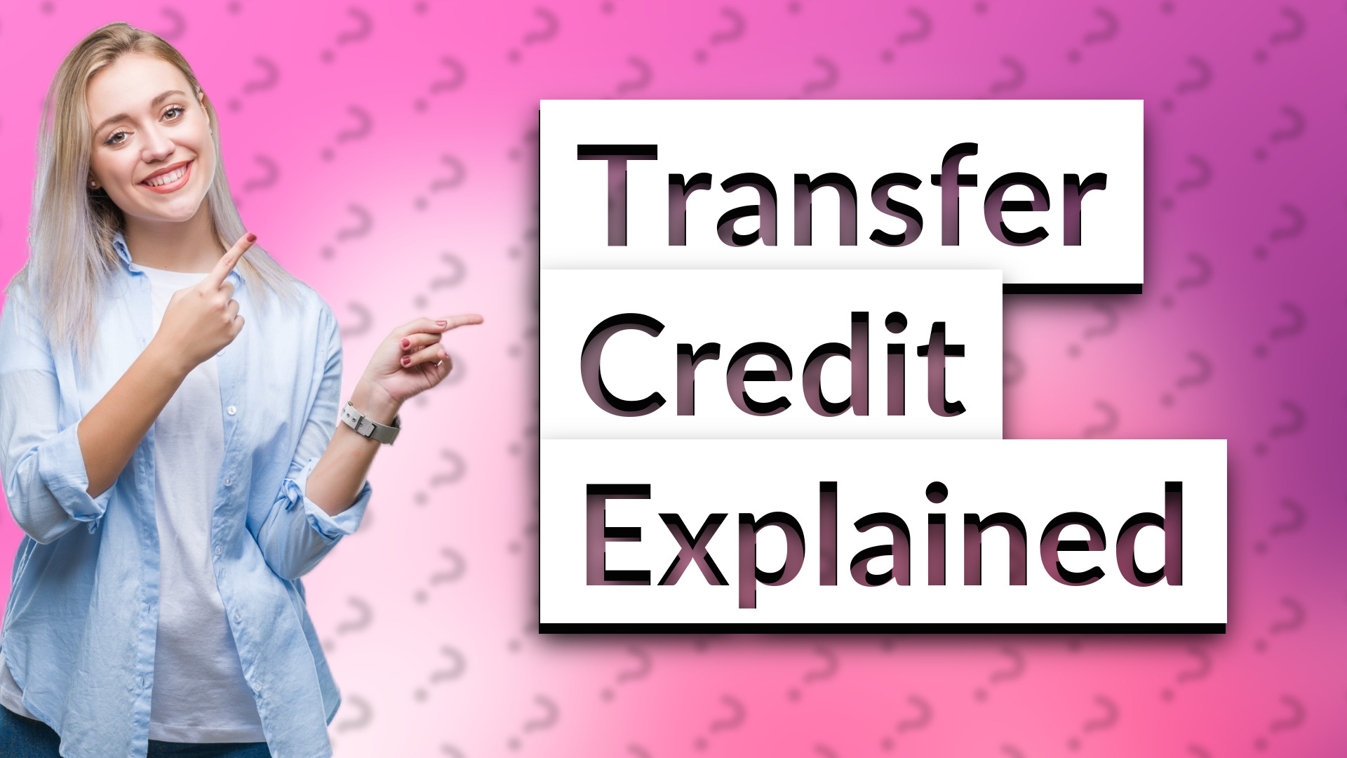 Transfer Credit Explained