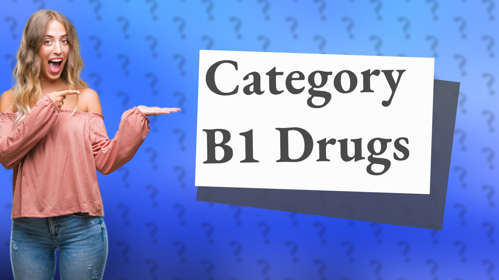 Category B1 Drugs
