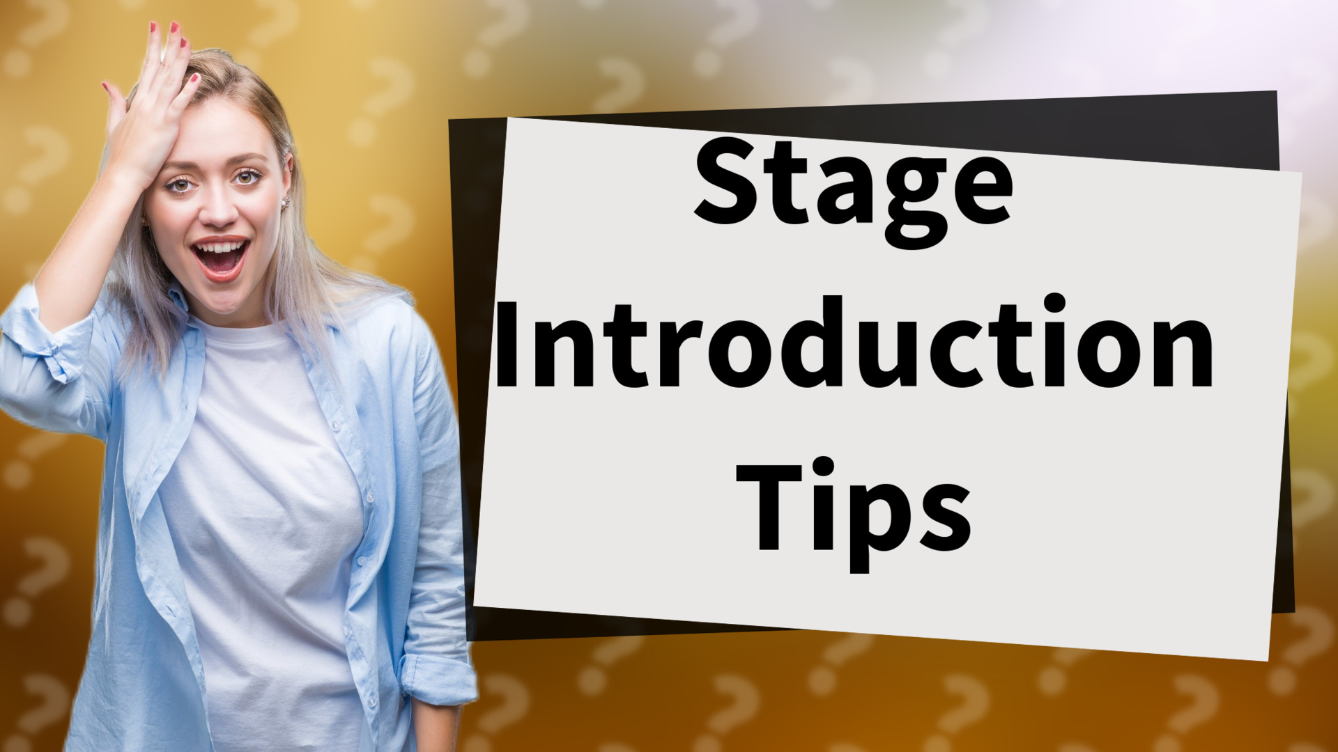 Stage Introduction Tips