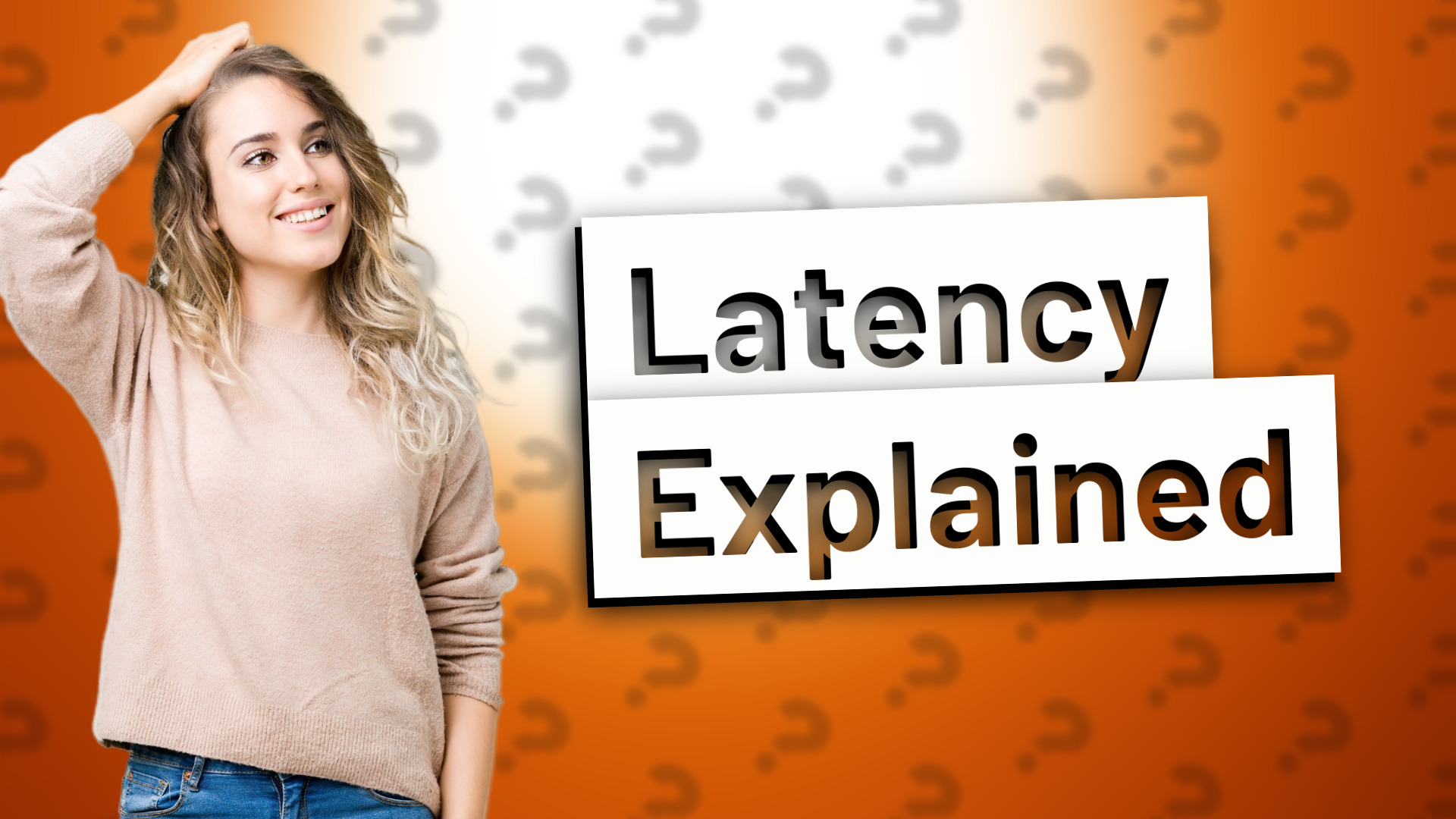 Latency Explained