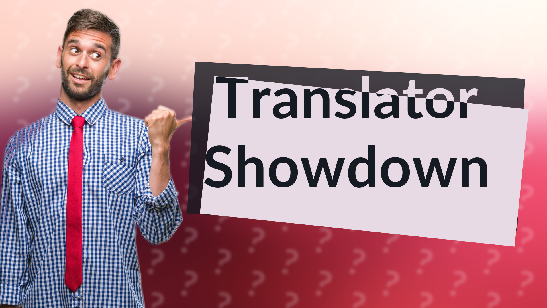 Translator Showdown