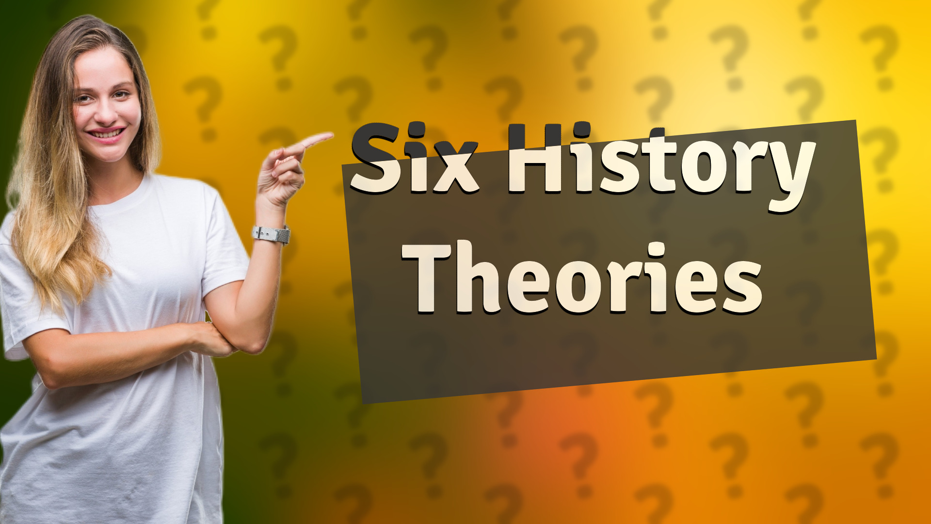 Six History Theories