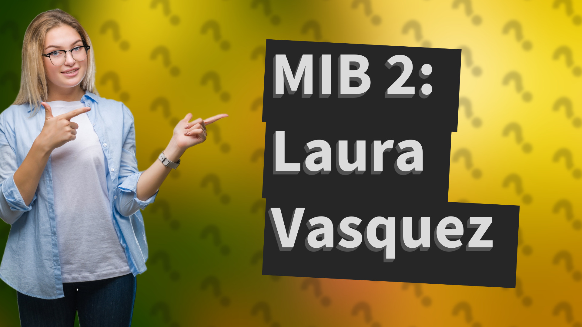 MIB 2: Laura Vasquez