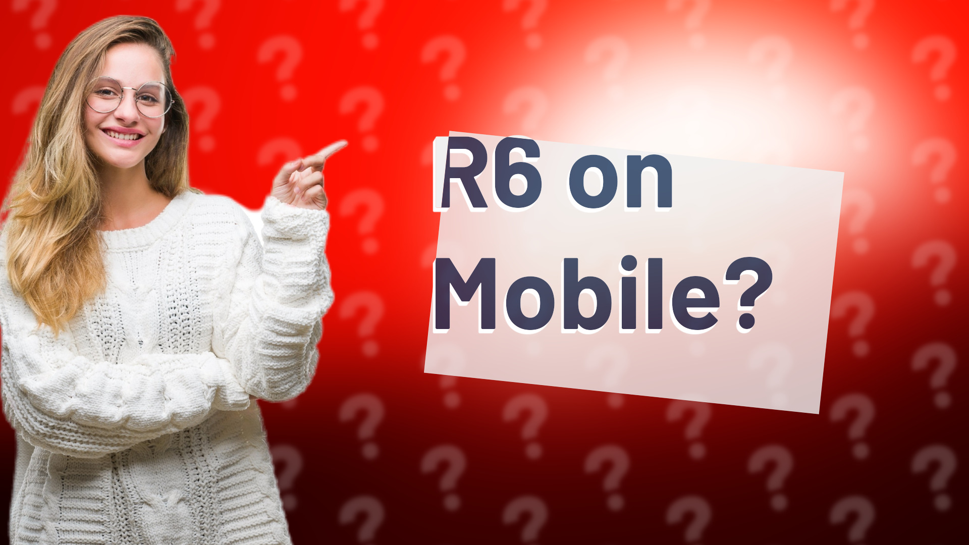 R6 on Mobile?