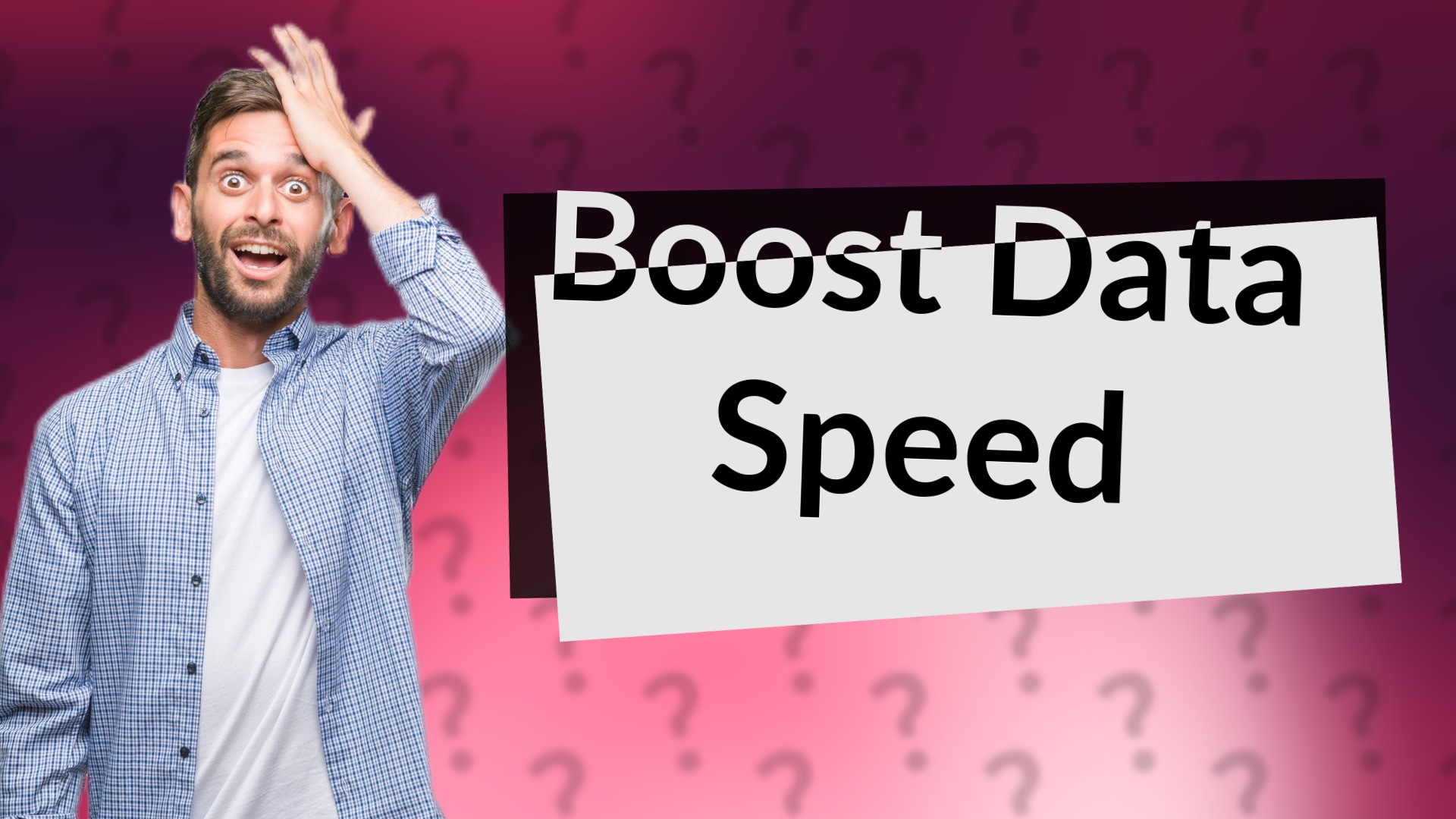 Boost Data Speed