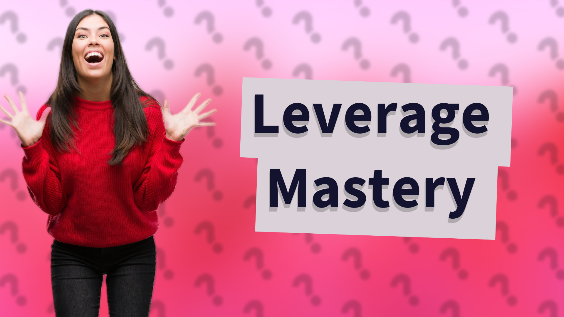 Leverage Mastery