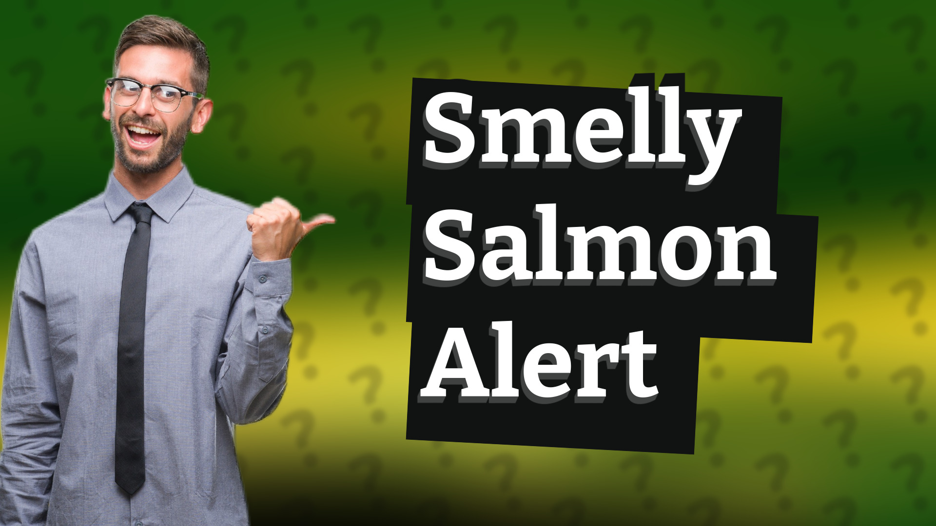 Smelly Salmon Alert