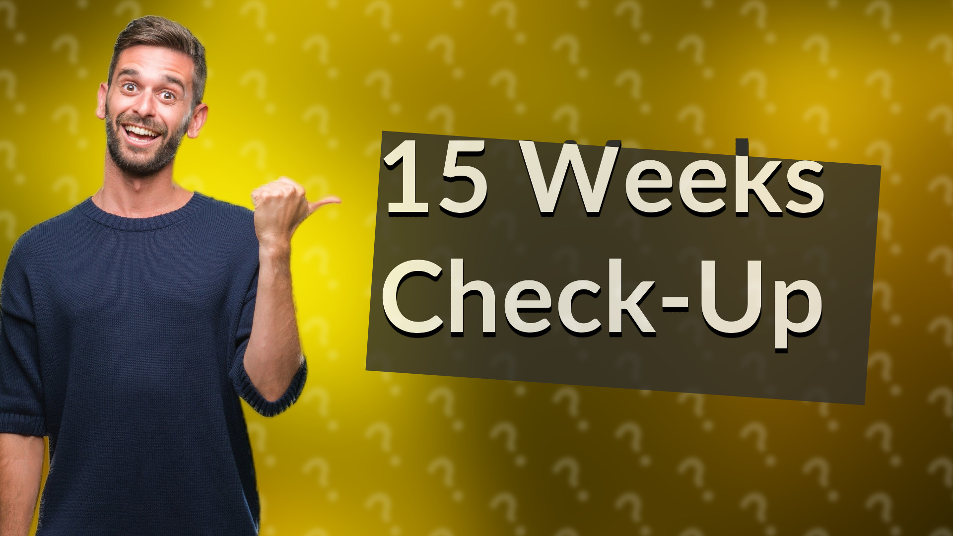 15 Weeks Check-Up