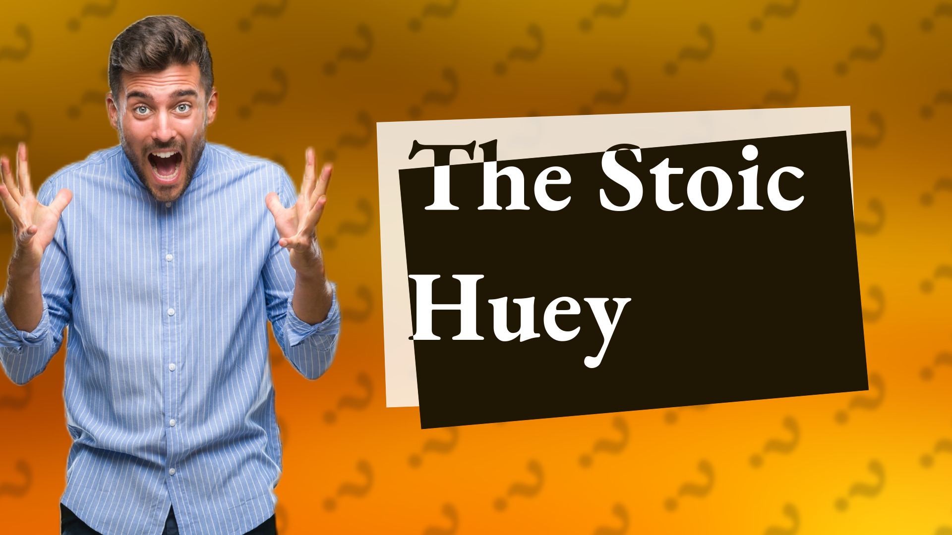 The Stoic Huey