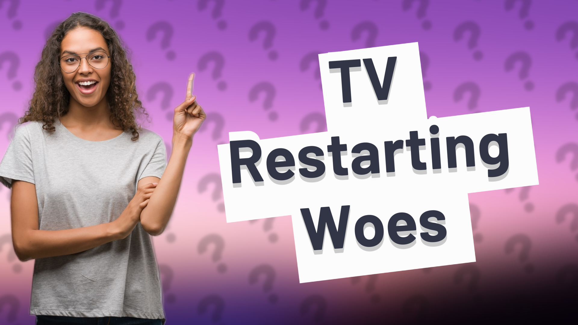 TV Restarting Woes