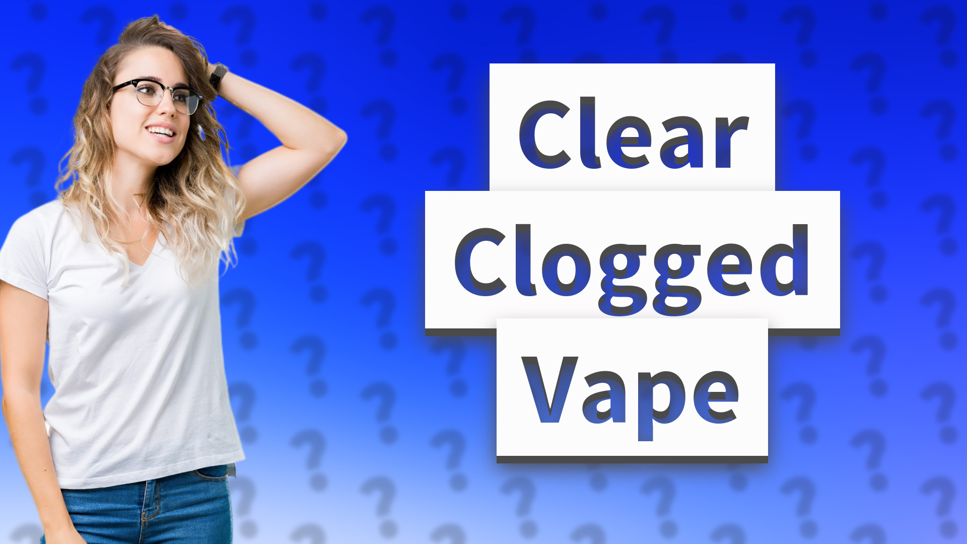 Clear Clogged Vape