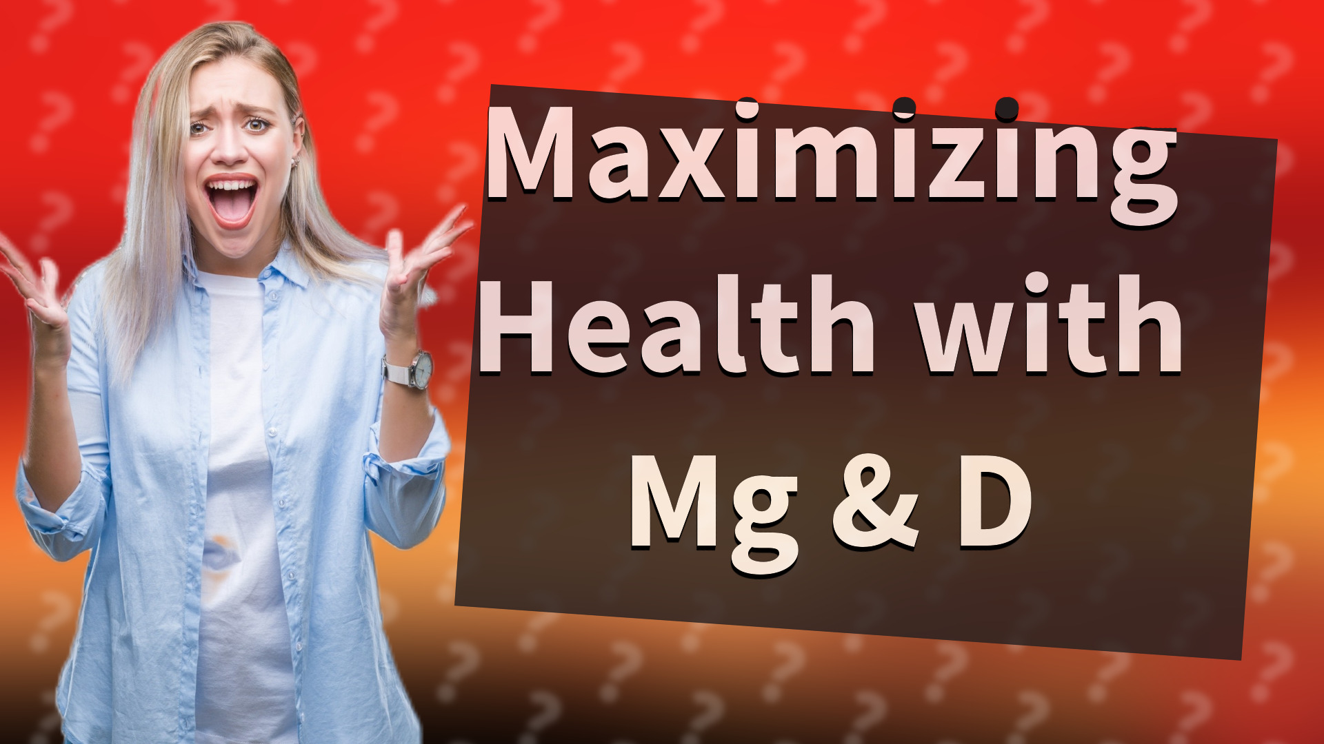 Maximizing Health with Mg & D