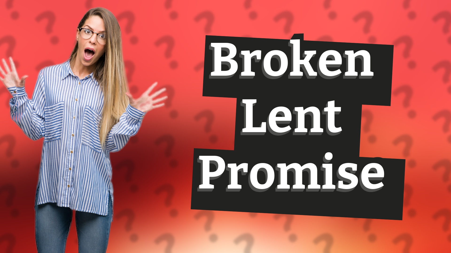 Broken Lent Promise