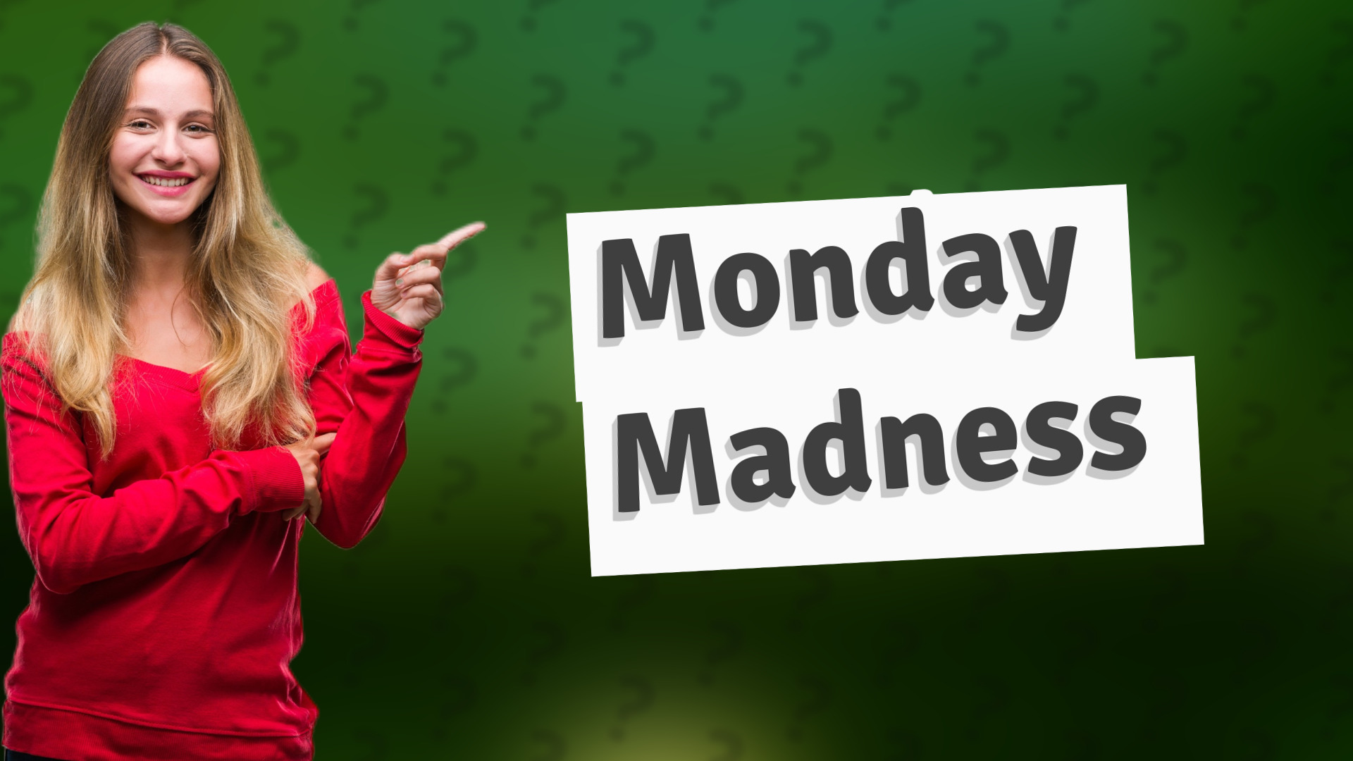 Monday Madness