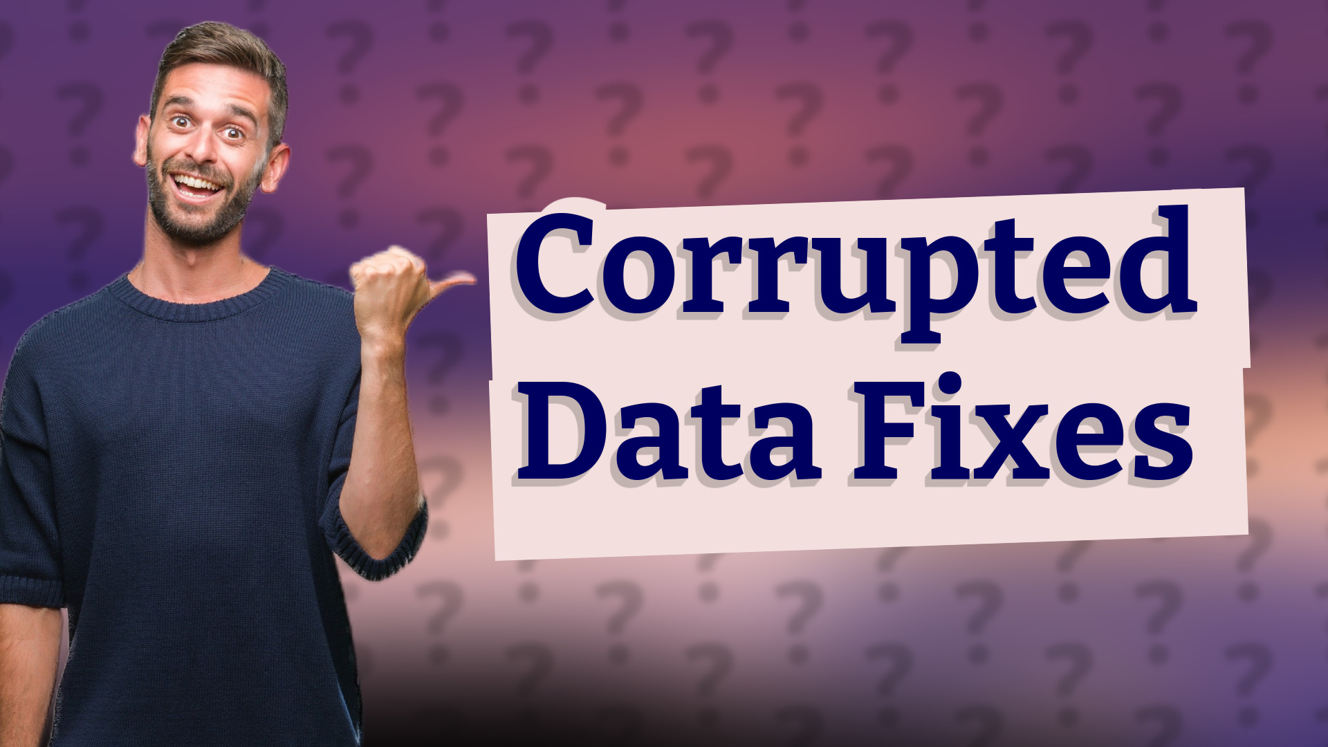 Corrupted Data Fixes