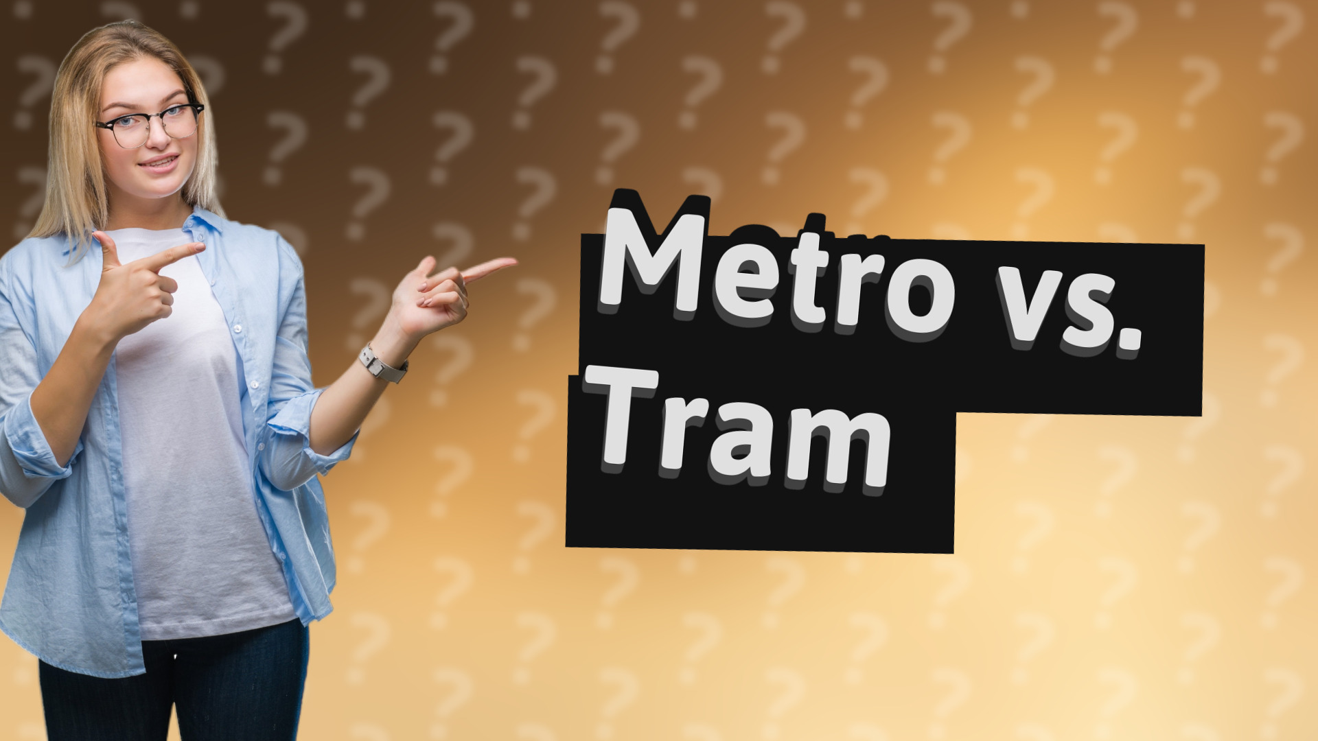 Metro vs. Tram