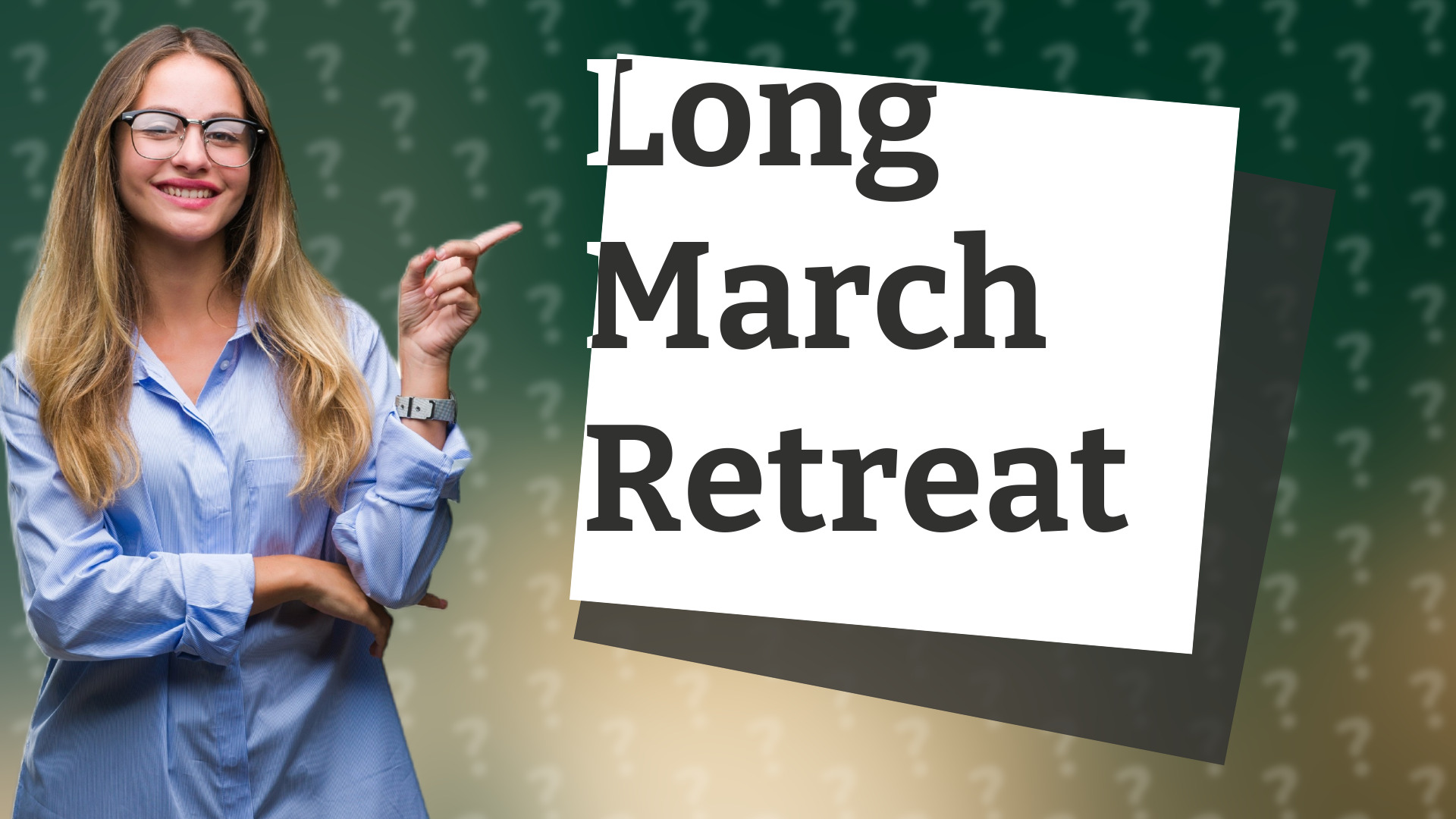 Long March Retreat