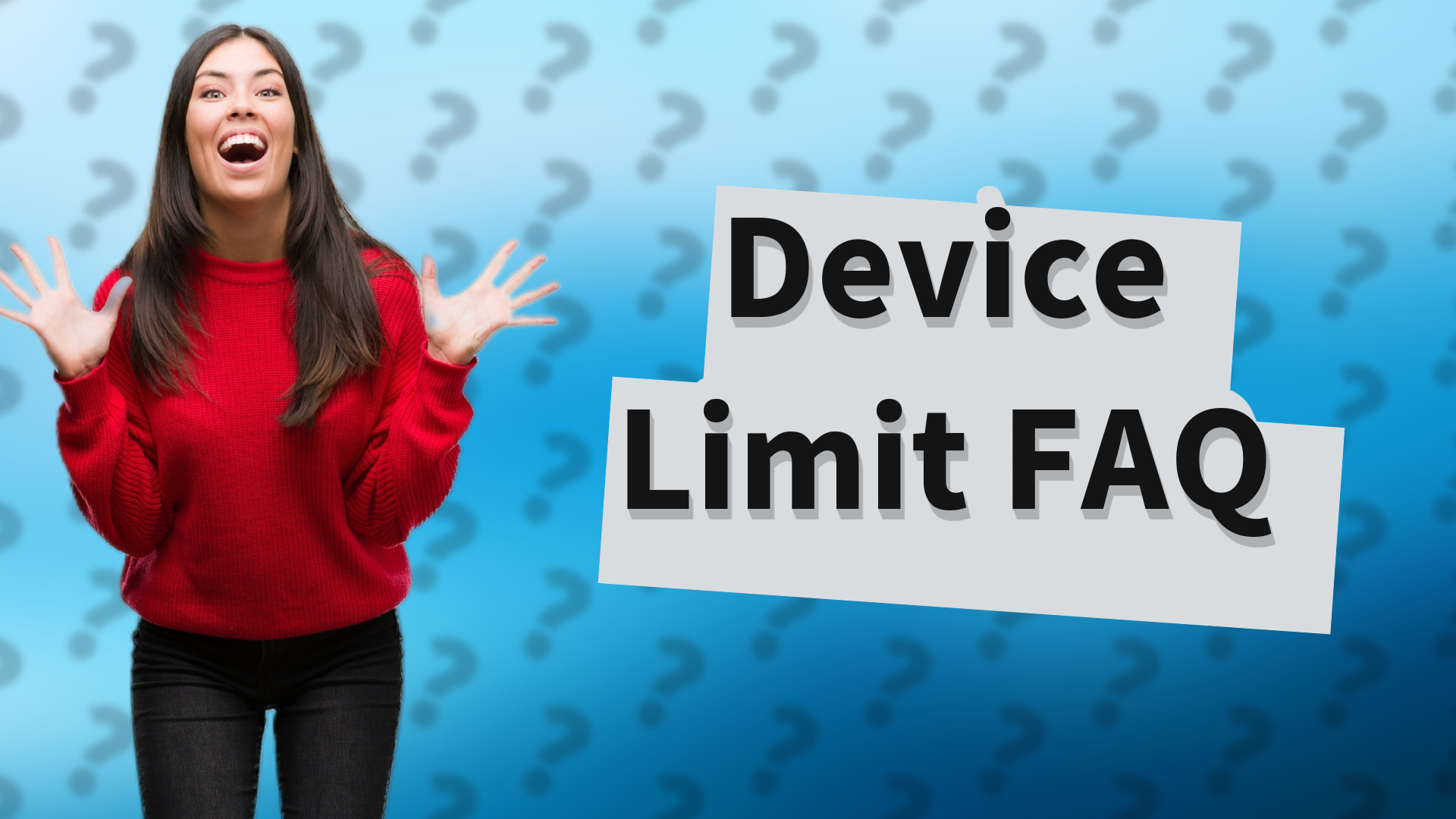 Device Limit FAQ