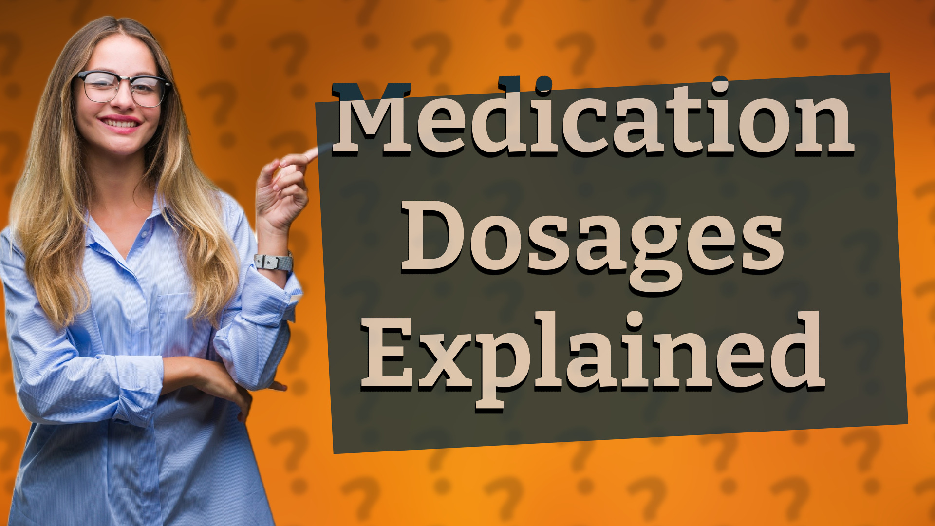 Medication Dosages Explained