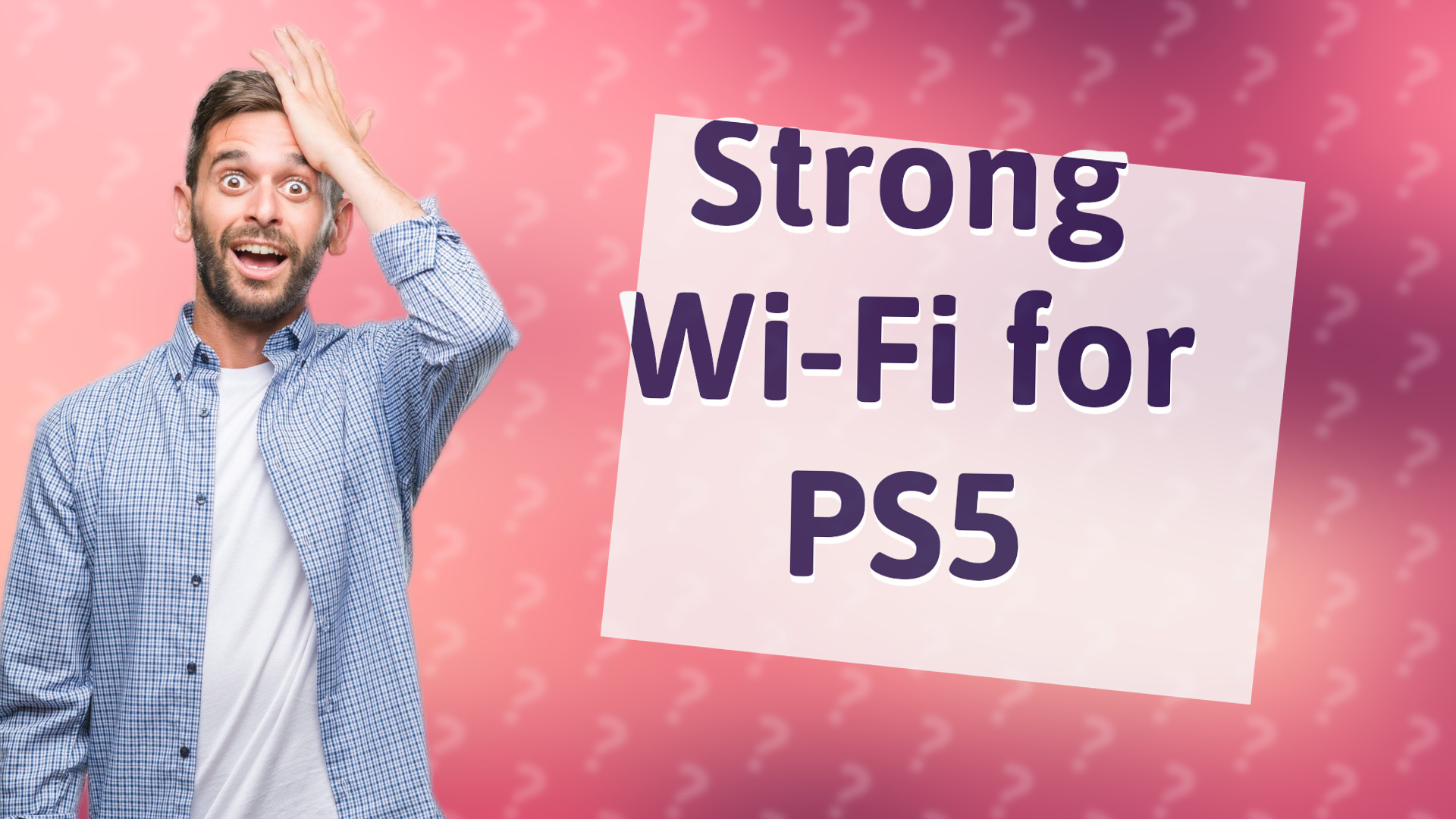 Strong Wi-Fi for PS5