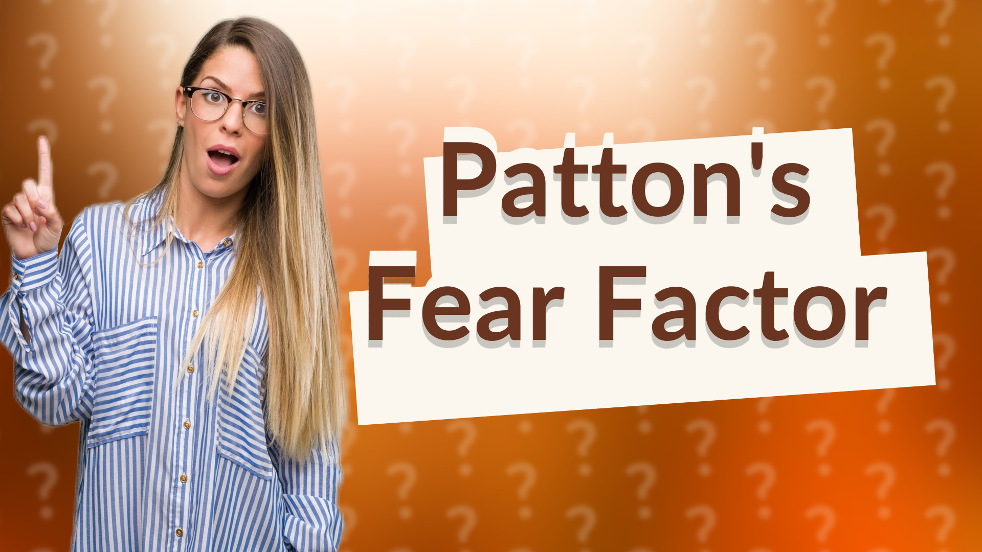 Patton's Fear Factor