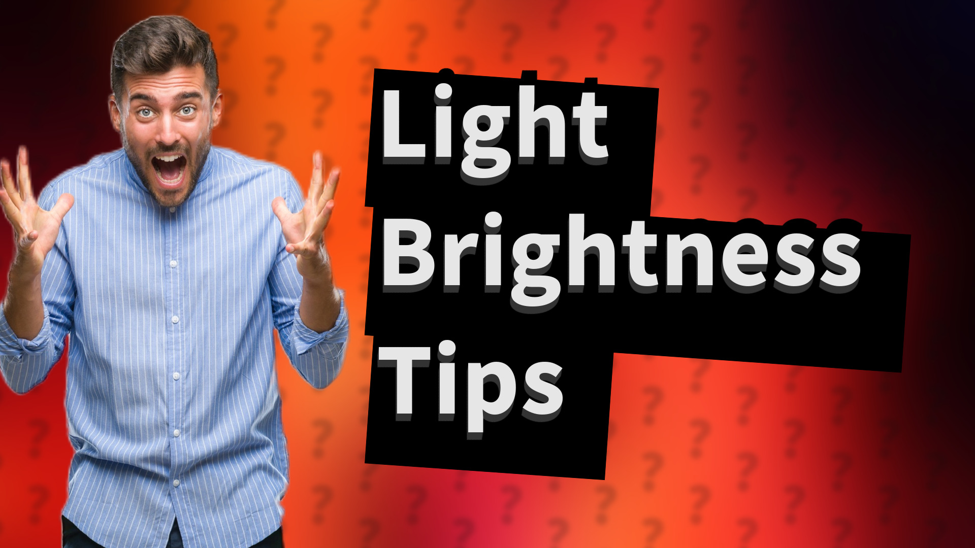 Light Brightness Tips