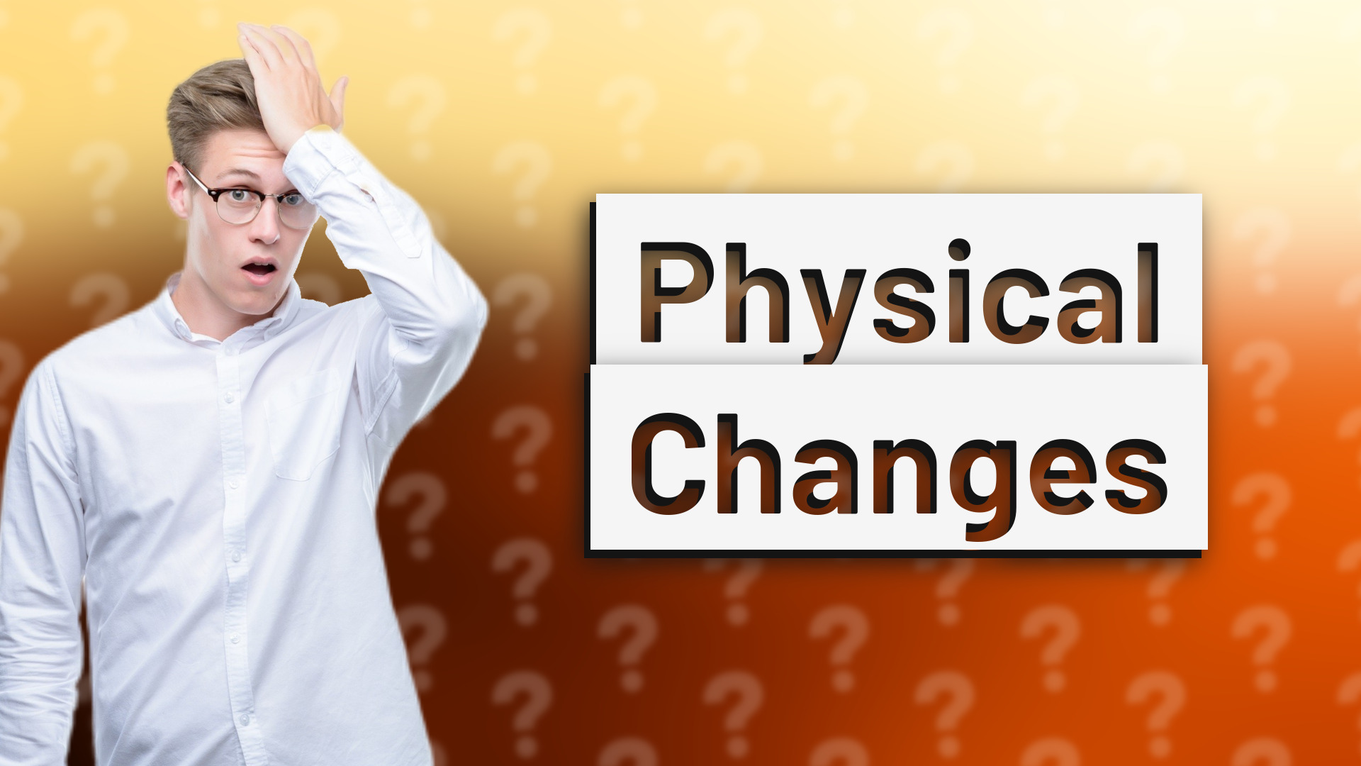 Physical Changes