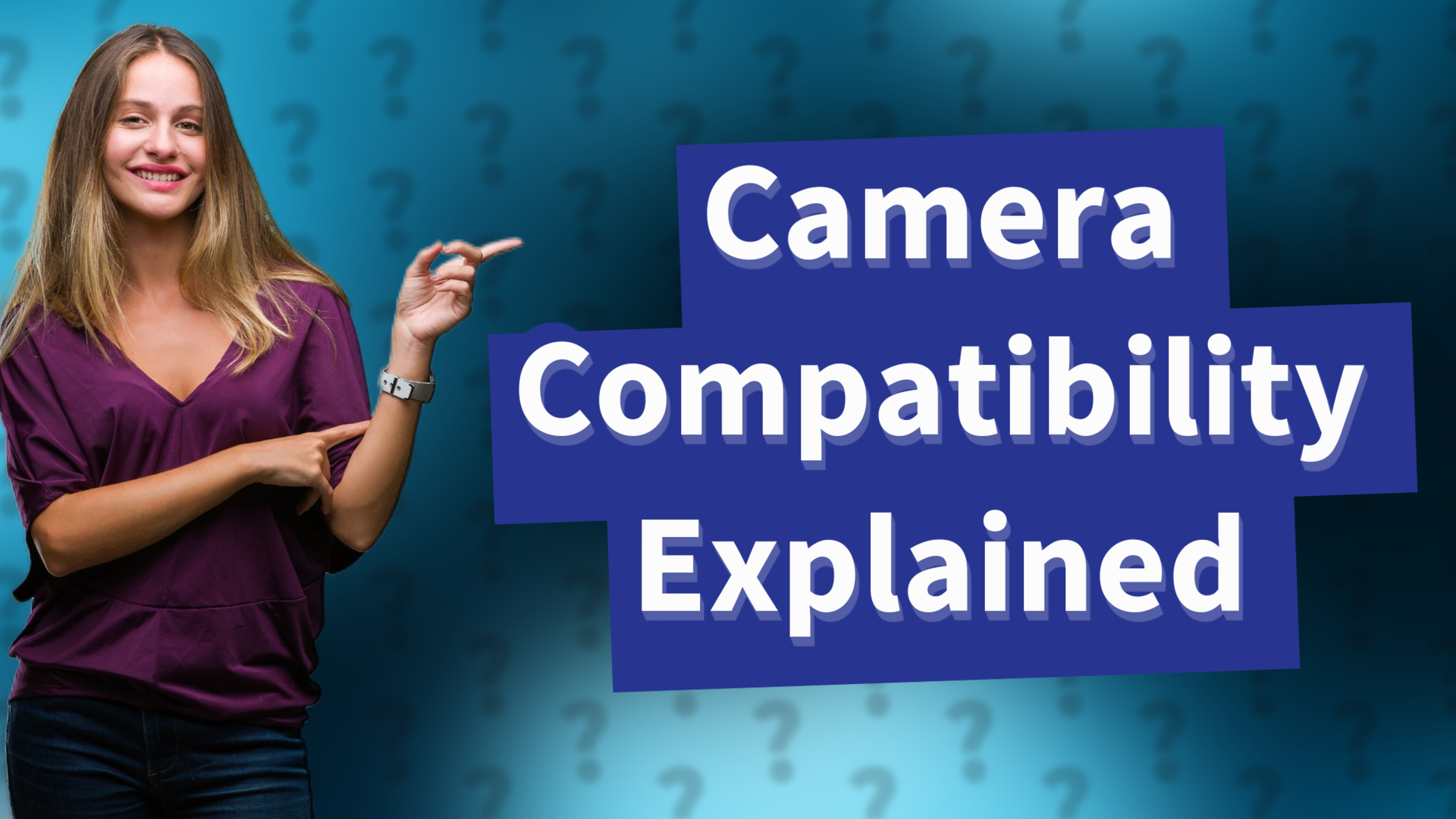 Camera Compatibility Explained