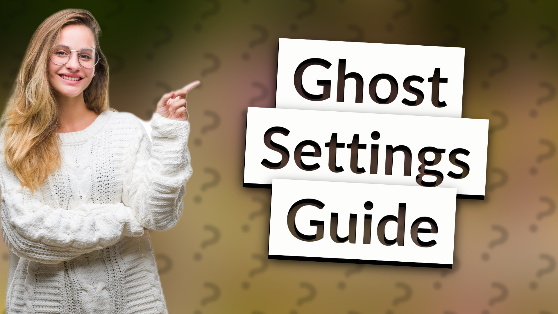 Ghost Settings Guide