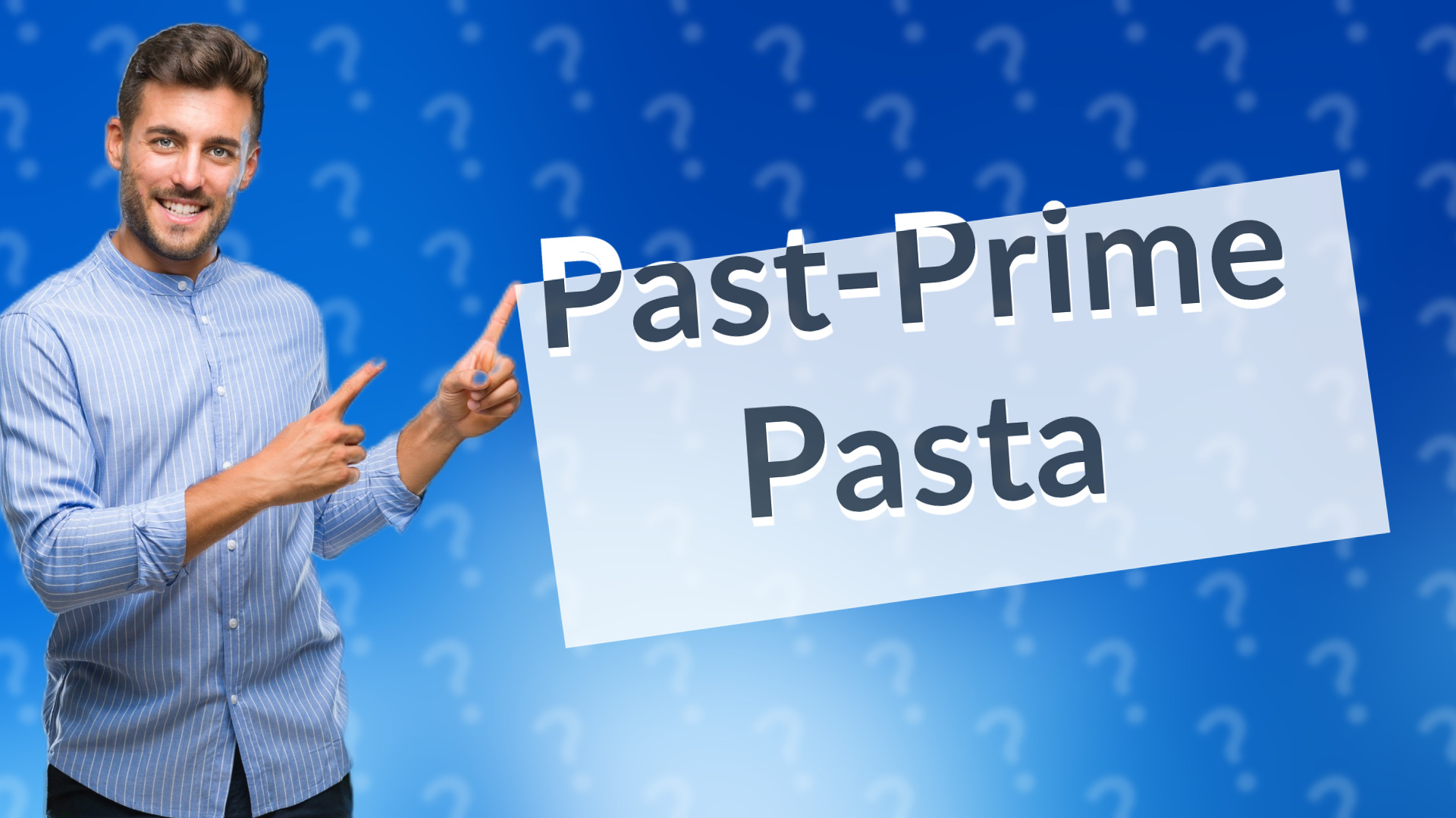 Past-Prime Pasta
