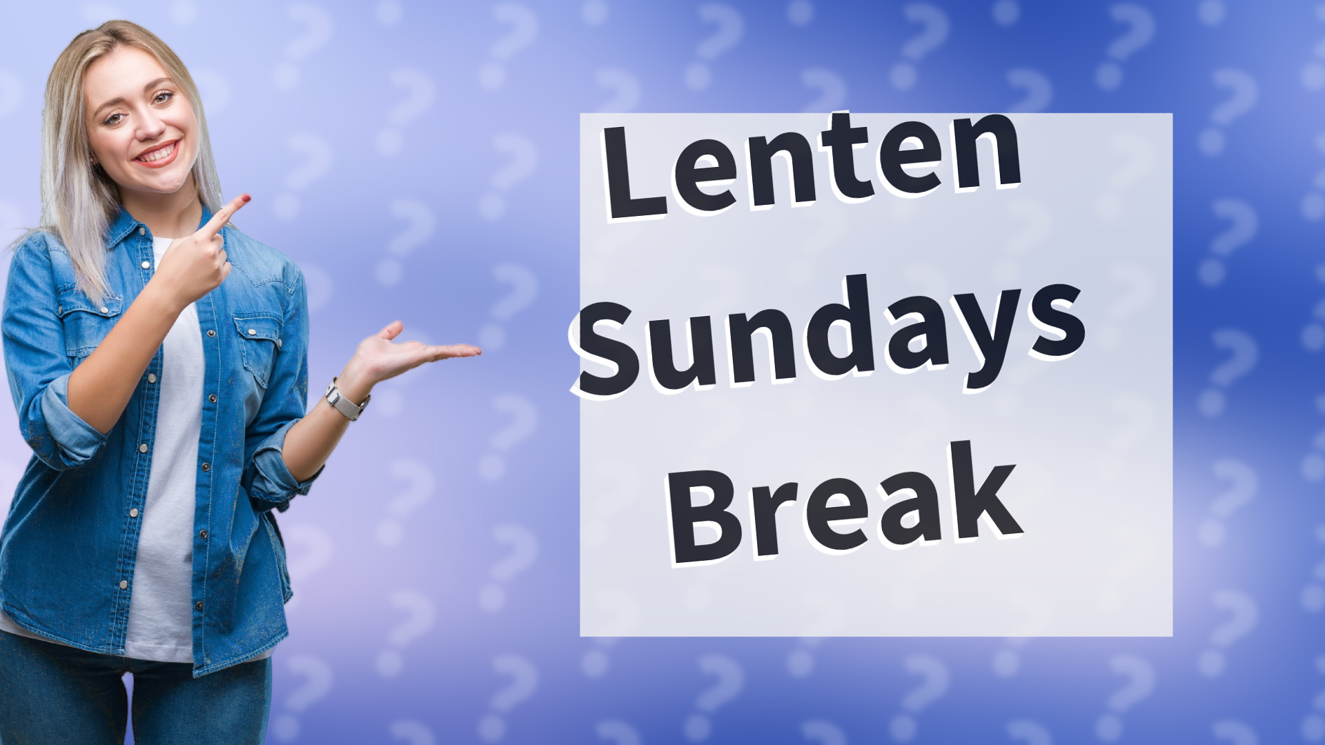 Lenten Sundays Break