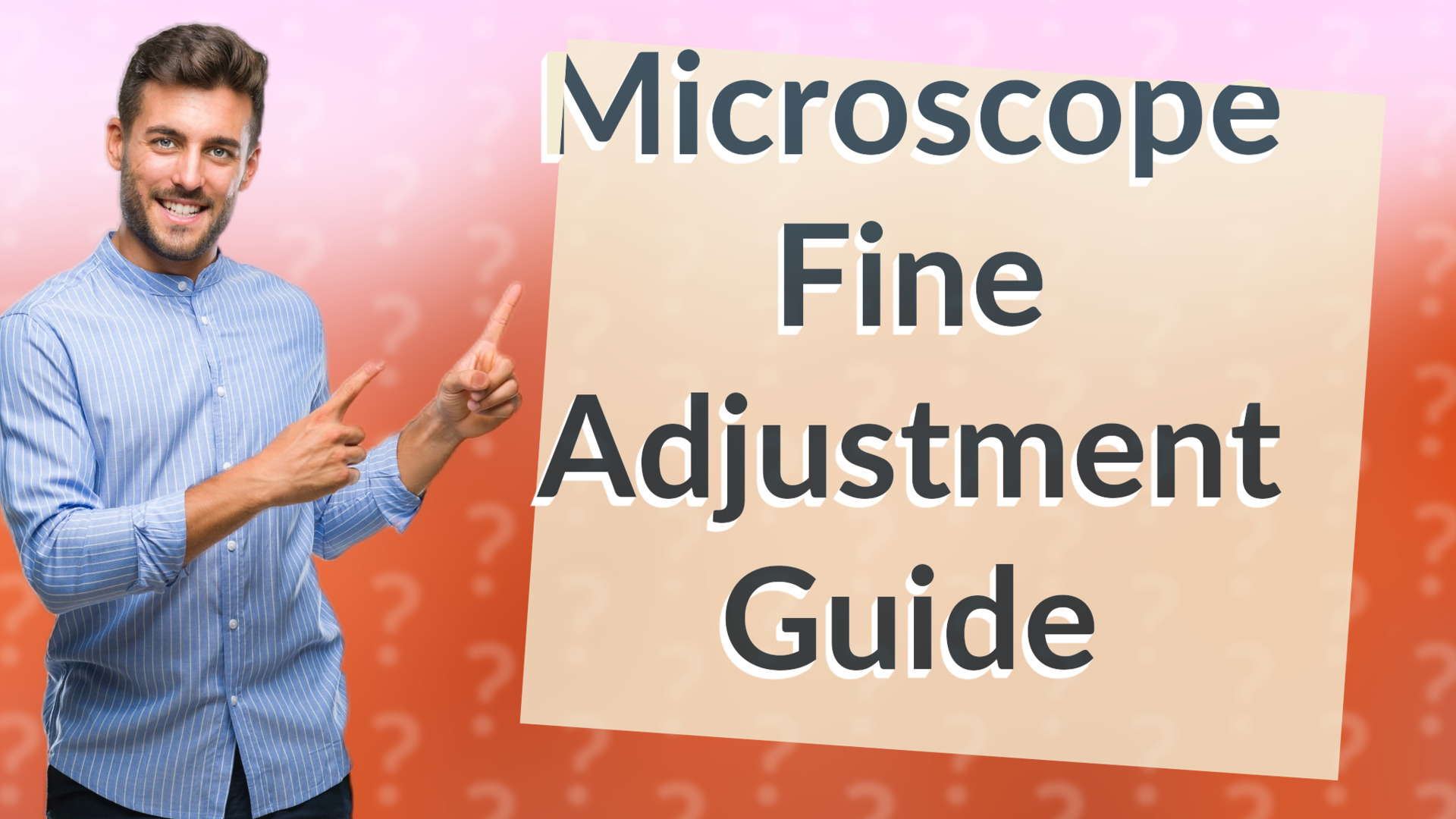 Microscope Fine Adjustment Guide