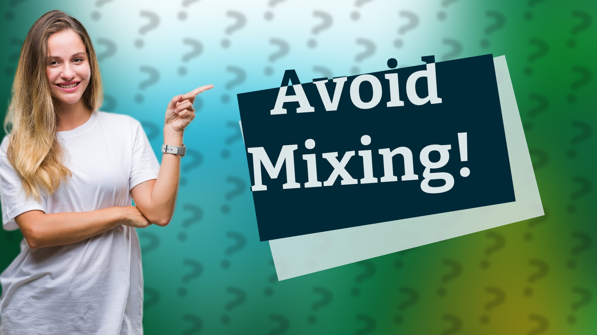 Avoid Mixing!