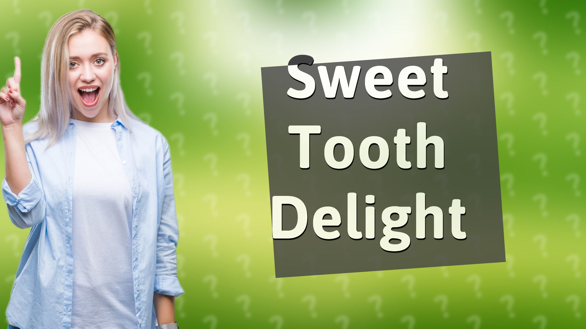 Sweet Tooth Delight