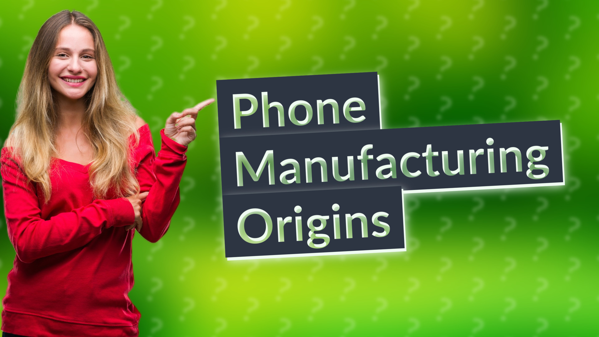 Phone Manufacturing Origins