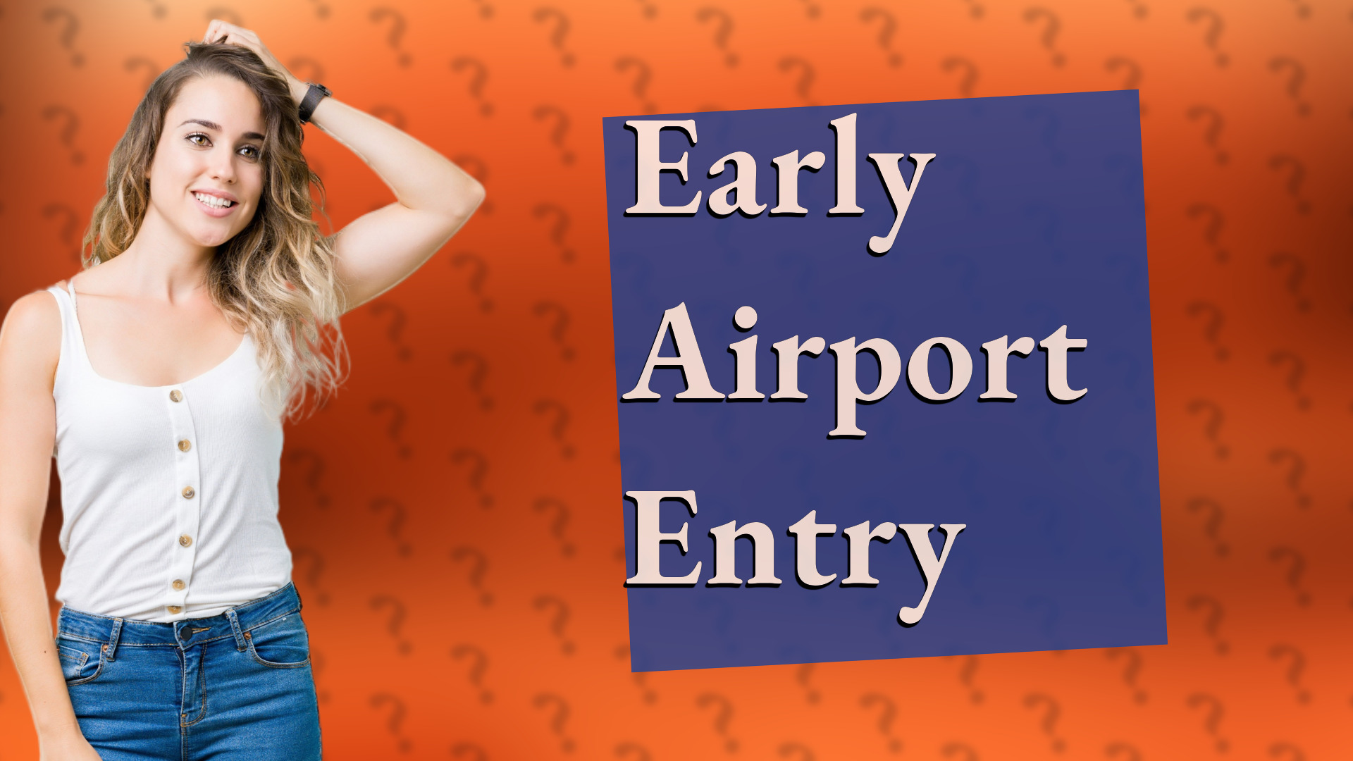 Early Airport Entry