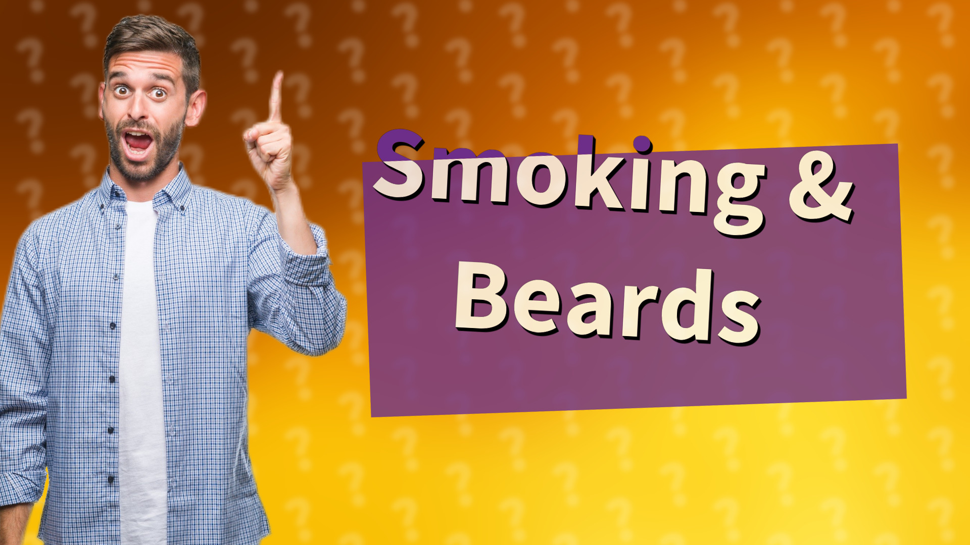 Smoking & Beards