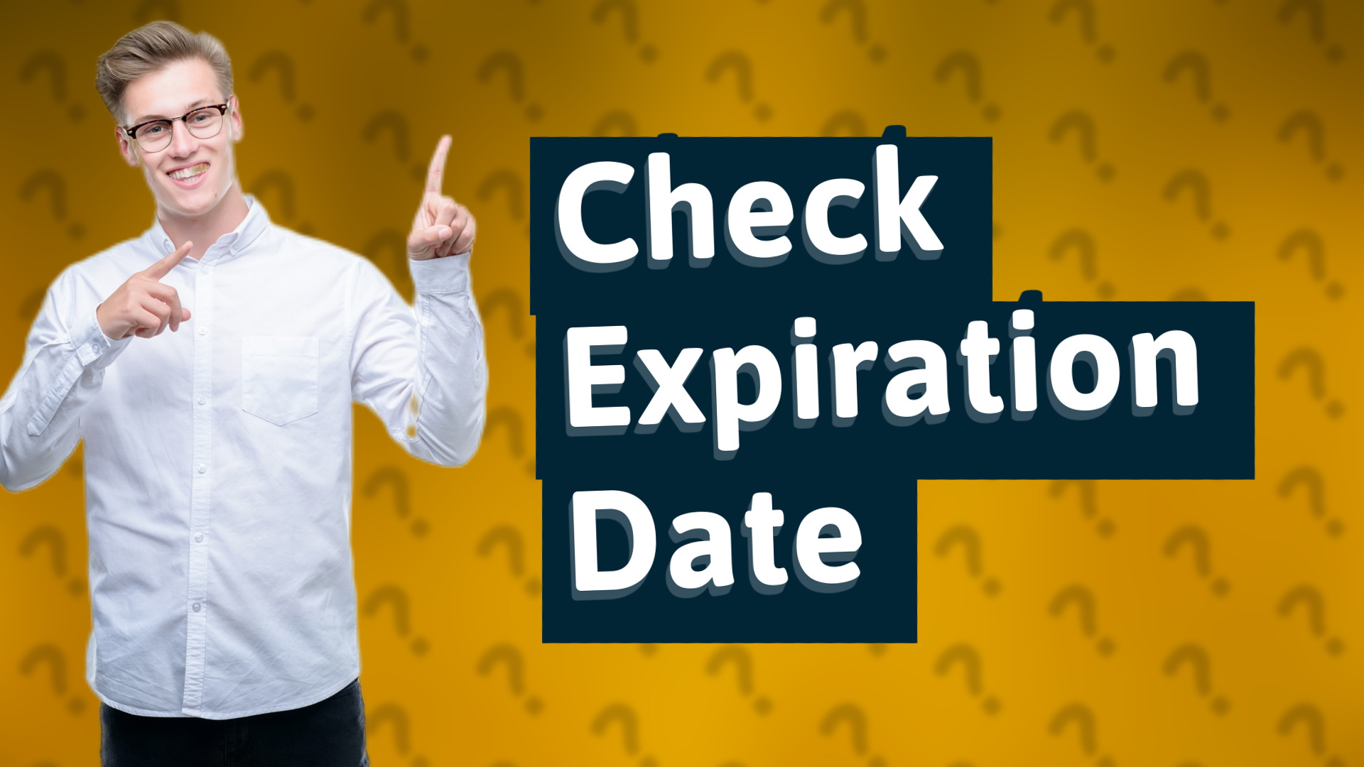 Check Expiration Date