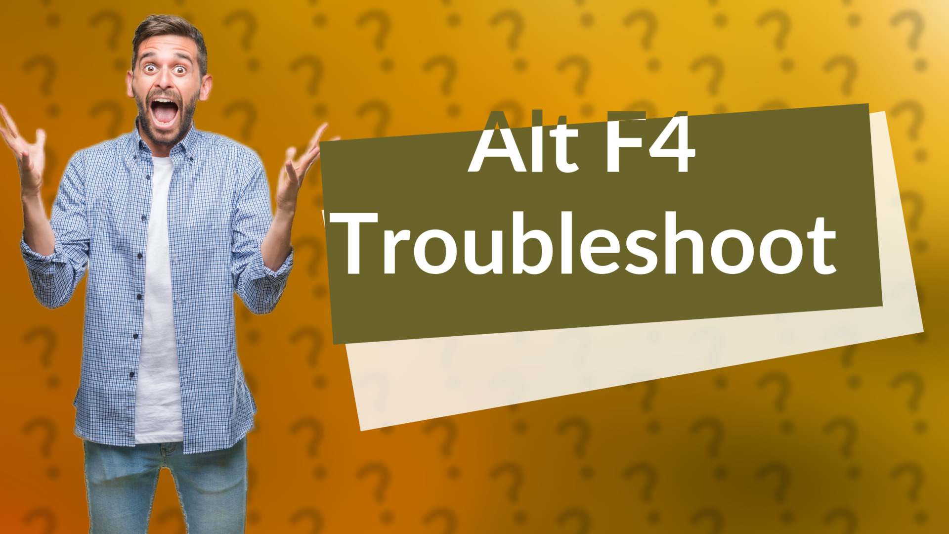 Alt F4 Troubleshoot