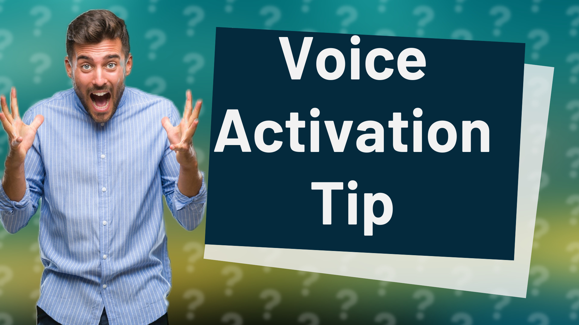 Voice Activation Tip