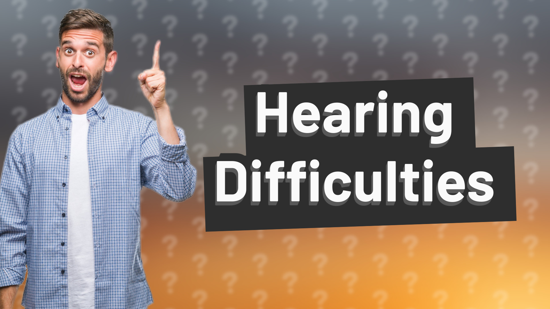 Hearing Difficulties