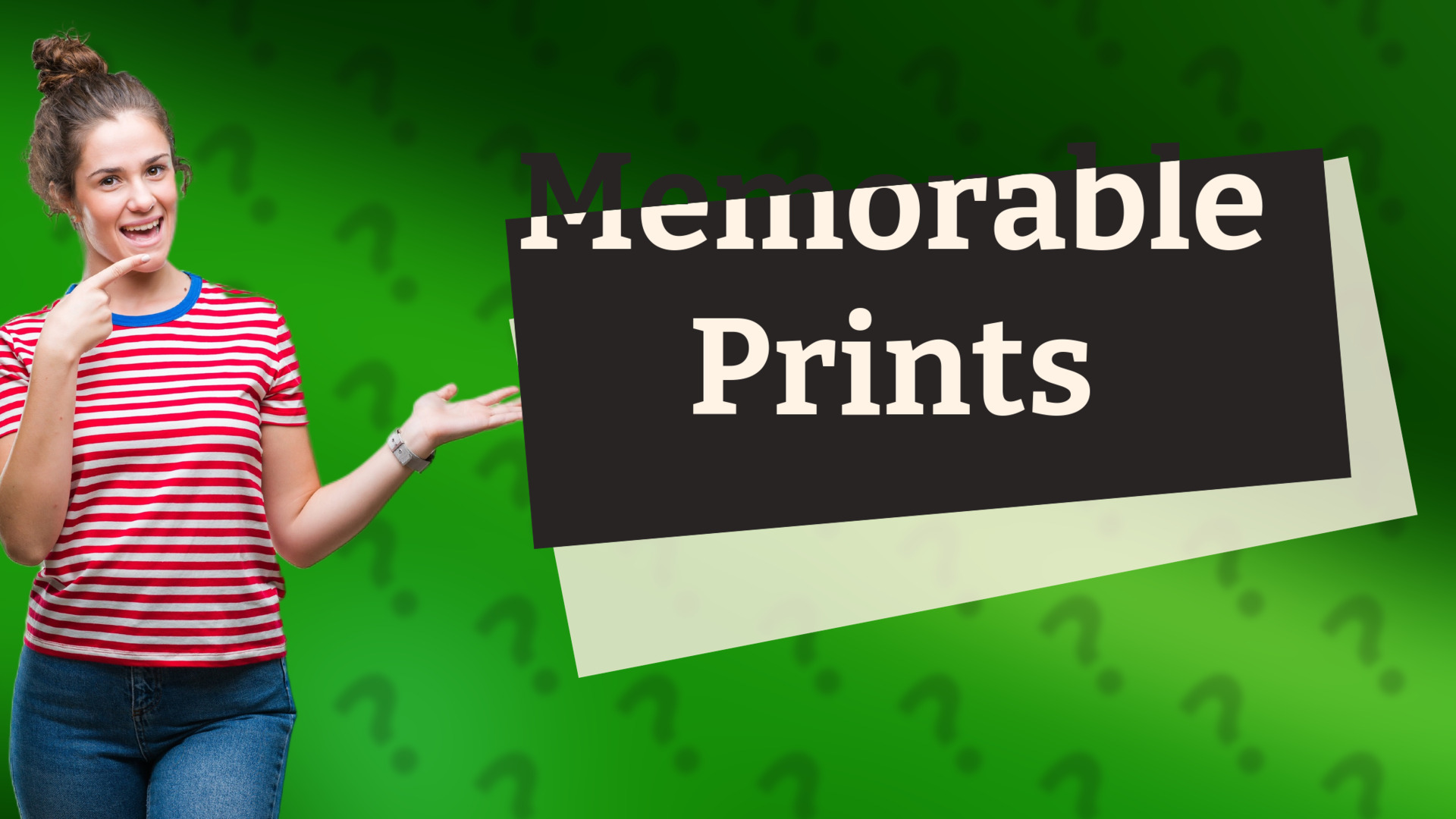 Memorable Prints