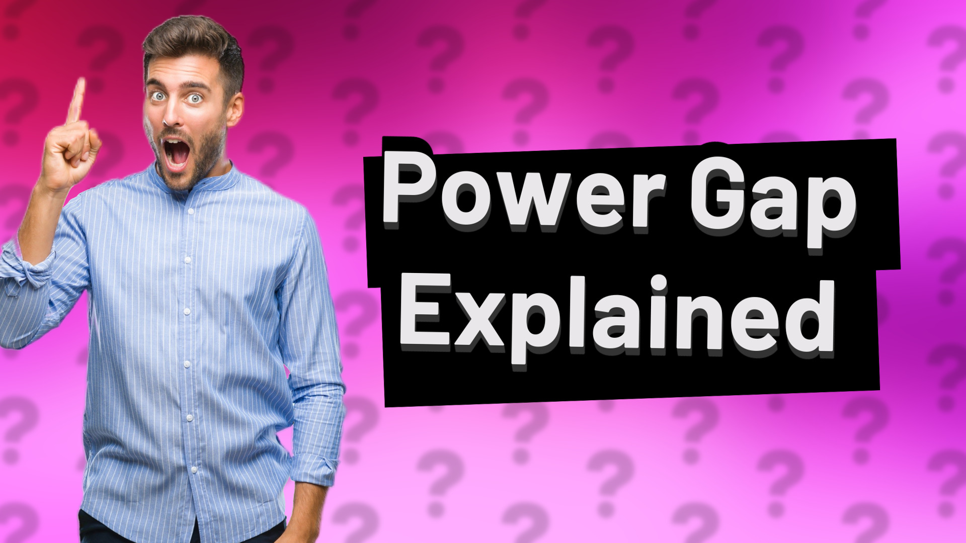 Power Gap Explained
