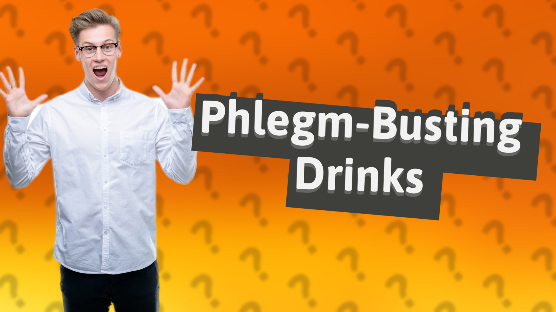 Phlegm-Busting Drinks