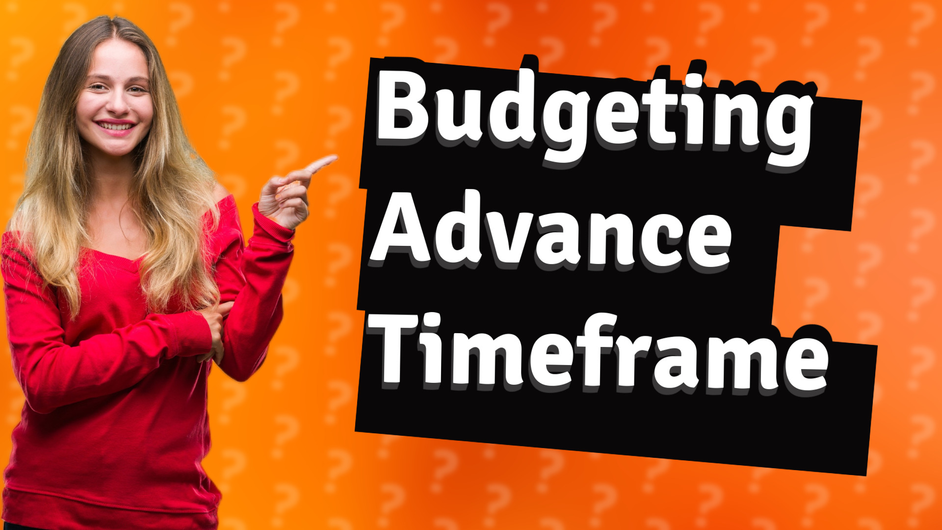 Budgeting Advance Timeframe