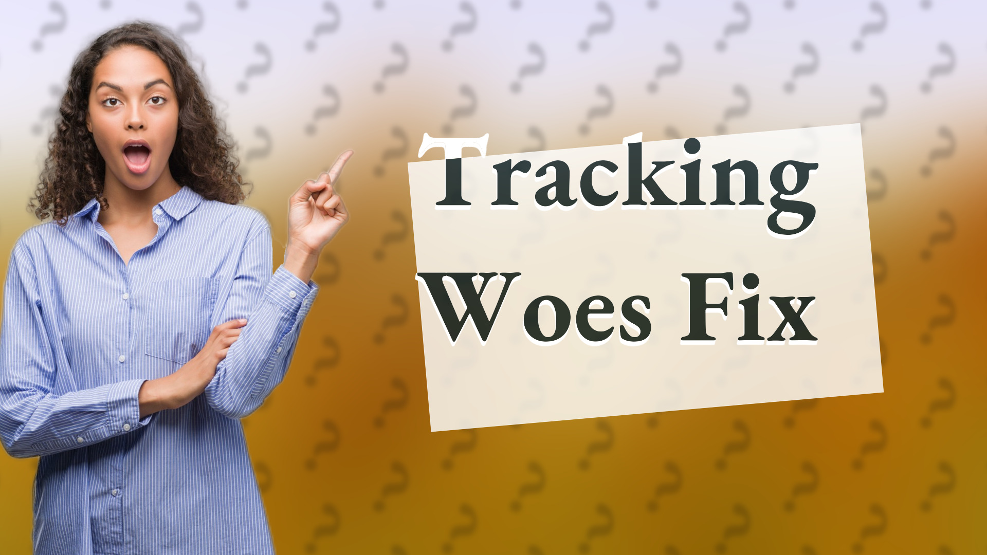 Tracking Woes Fix