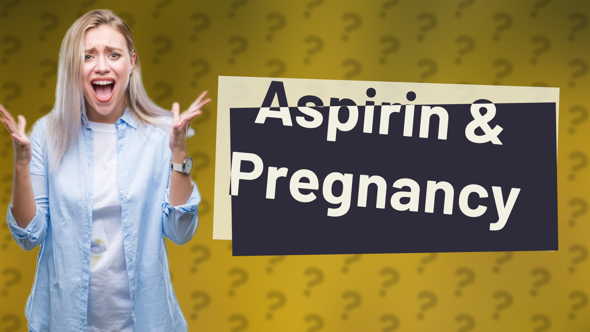 Aspirin & Pregnancy